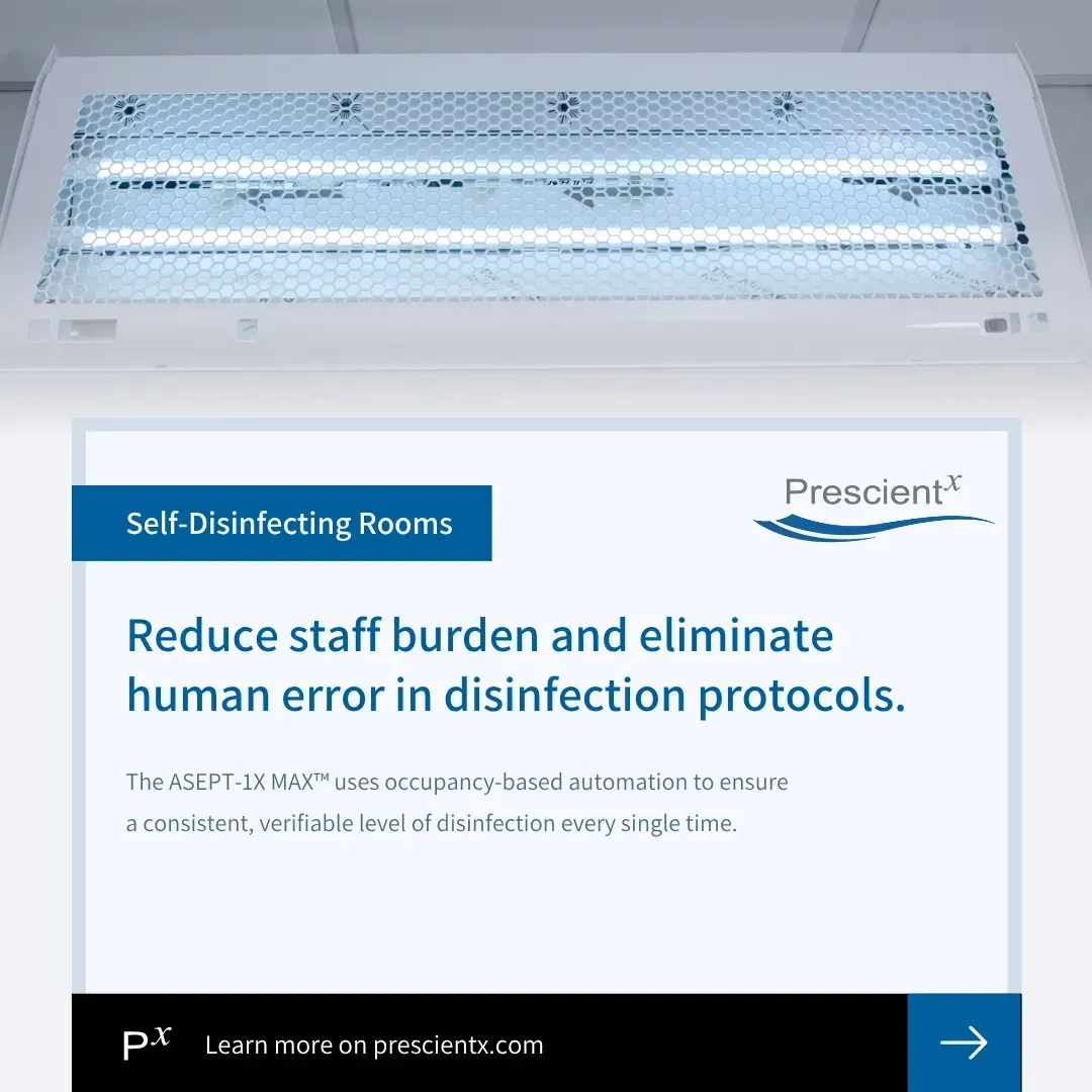 Prescientx social graphic: Reduce staff burden and eliminate human error in disinfection protocols.